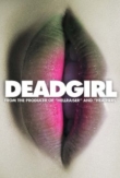 Deadgirl | ShotOnWhat?