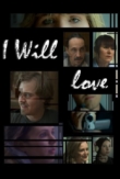 I Will Love | ShotOnWhat?