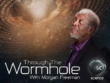 "Through the Wormhole" When Did Time Begin? | ShotOnWhat?