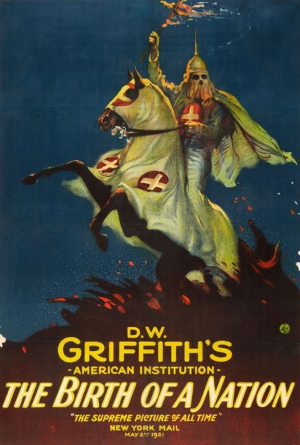 A movie poster for D. W. Griffith's film *The Birth of a Nation*, 1921.