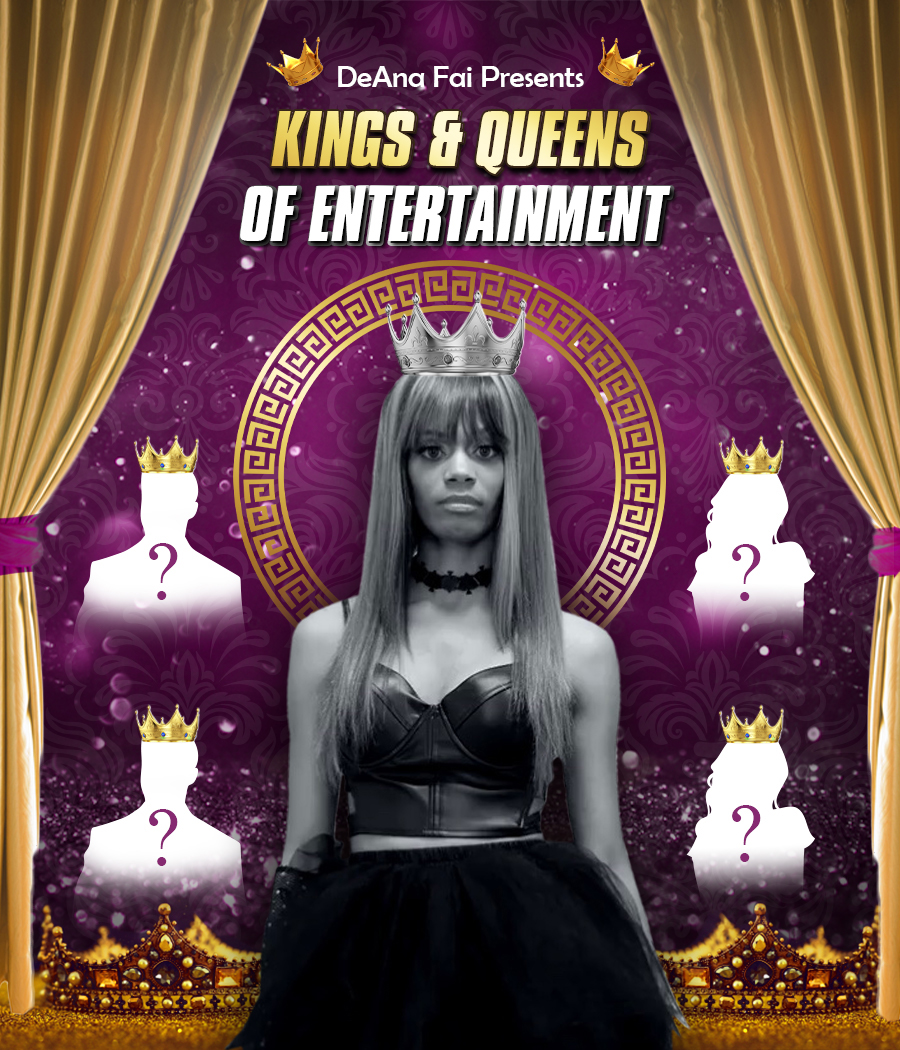 DeAna Fai presents Kings & Queens of Entertainment