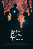 Super Dark Times | ShotOnWhat?