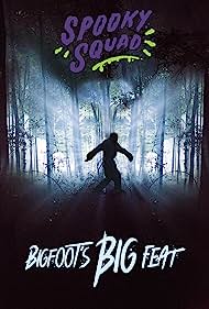 Spooky Squad: Bigfoot's Big Feat