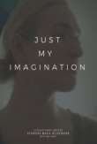 Just My Imagination | ShotOnWhat?